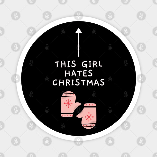 This Girl Hates Christmas - Funny Offensive Christmas (Dark) Magnet by applebubble